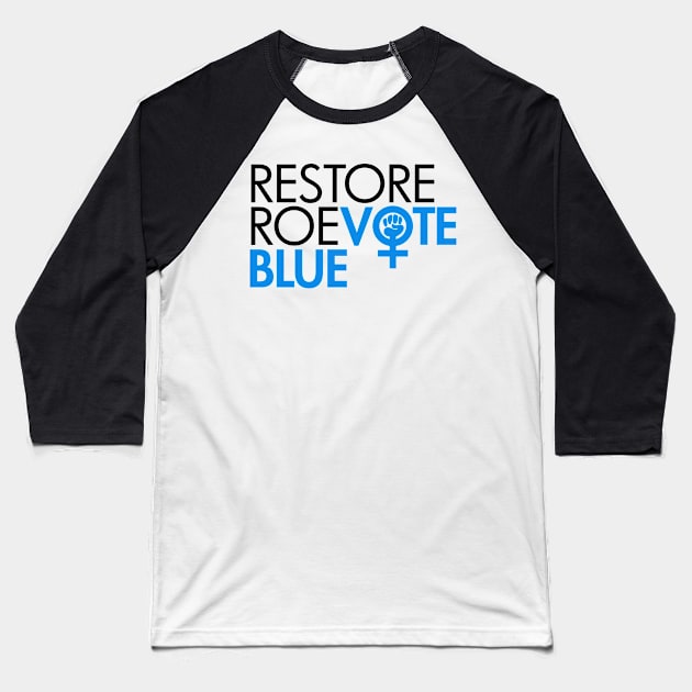 RESTORE ROE VOTE BLUE (black blue) Baseball T-Shirt by Tainted